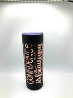 Confidence is Beautiful matte black 20 ounce skinny stainless steel.