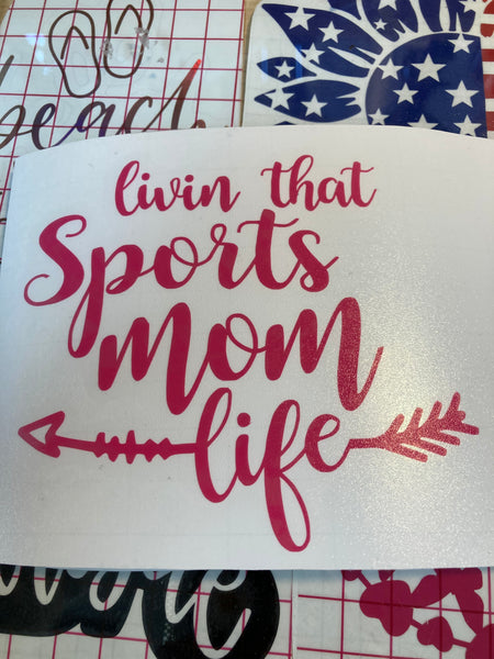 AAA Living that’s sports mom life Permanent vinyl